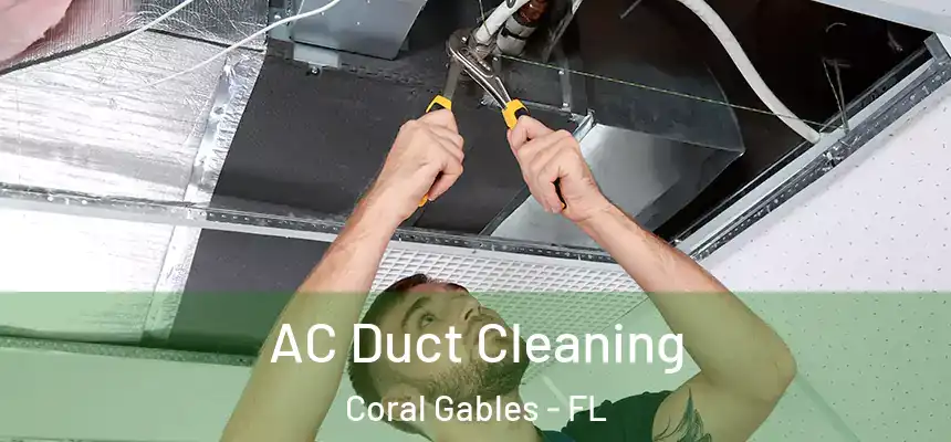 AC Duct Cleaning Coral Gables - FL