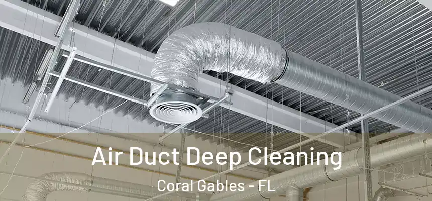  Air Duct Deep Cleaning Coral Gables - FL