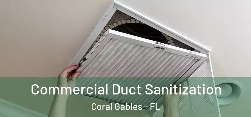 Commercial Duct Sanitization Coral Gables - FL