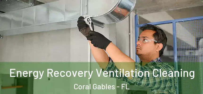  Energy Recovery Ventilation Cleaning Coral Gables - FL