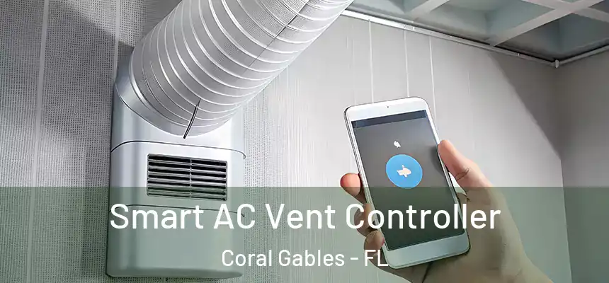 Smart AC Vent Controller Coral Gables - FL