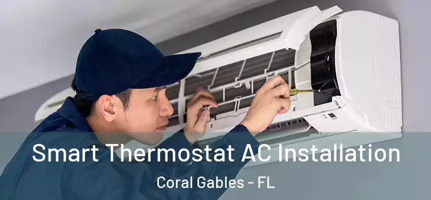 Smart Thermostat AC Installation Coral Gables - FL